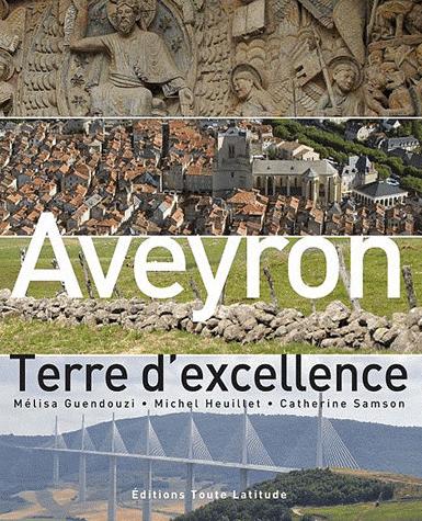 Aveyron, terre d'excellence - bien-vivre et développement durable de nos terroirs