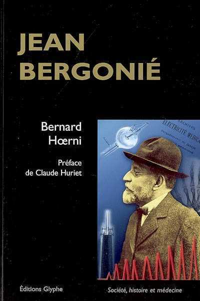Jean Bergonié (1857-1925) - un grand médecin en son temps