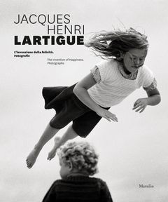 Jacques Henri Lartigue The Invention of Happiness /anglais