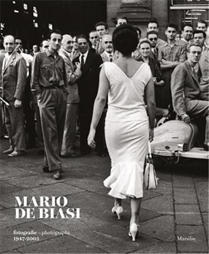 Mario De Biasi: Photographs 1947-2003 /anglais