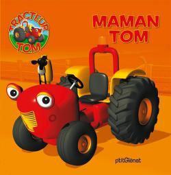 Tracteur Tom - maman tom