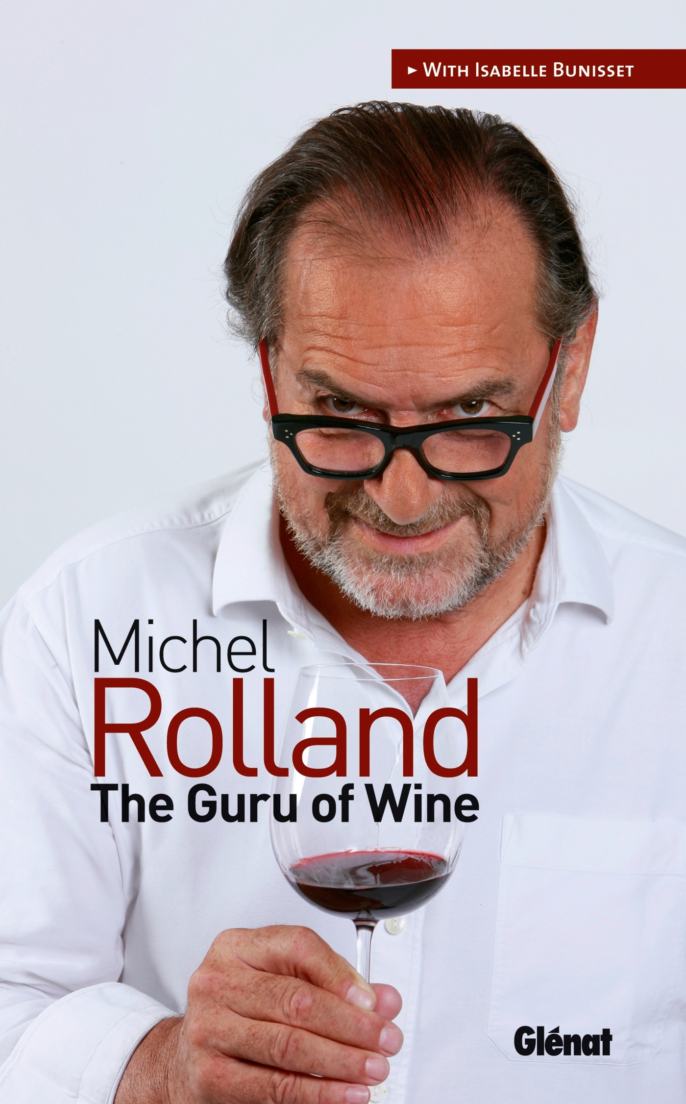Michel Rolland, le gourou du vin GB