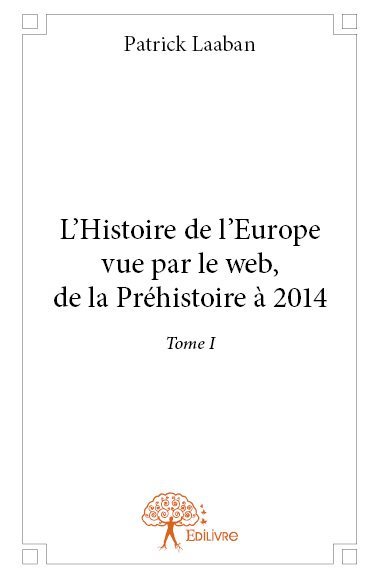 L'histoire de l'europe vue par le web, de la préhistoire à 2014