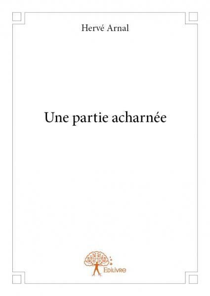 Une partie acharnée