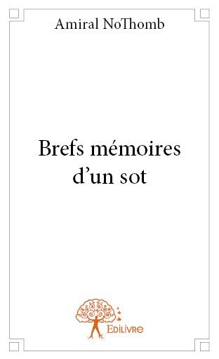 Brefs mémoires d'un sot