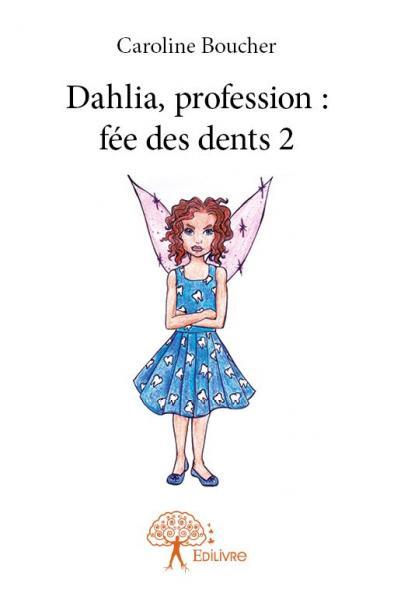 Dahlia, profession : fée des dents 2