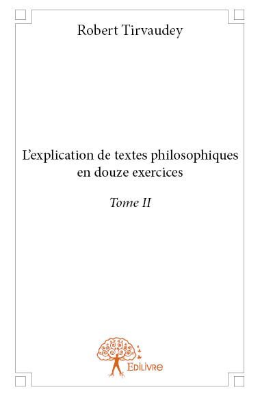 L'explication de textes philosophiques en douze exercices