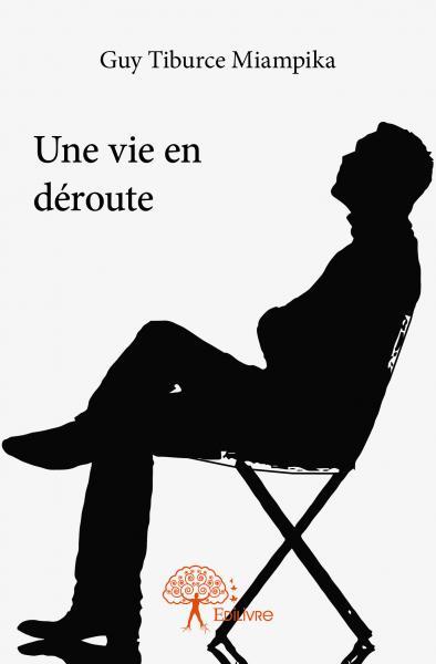 Une vie en déroute