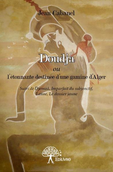 Doudja ou l’étonnante destinée d’une gamine d’alger