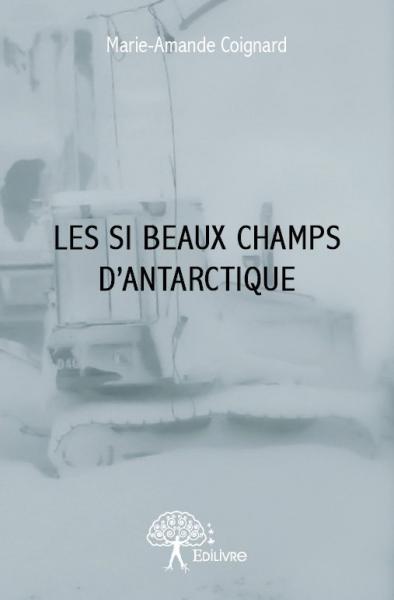 Les Si Beaux Champs d'Antarctique