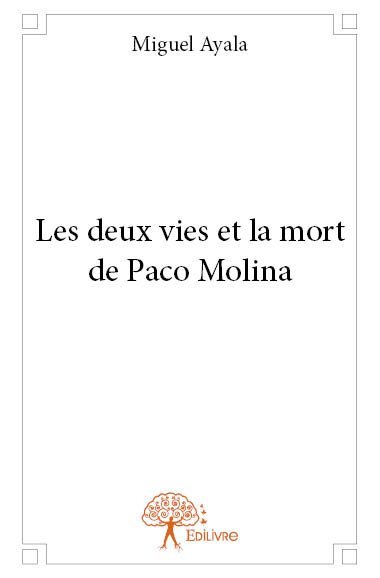 Les deux vies et la mort de paco molina