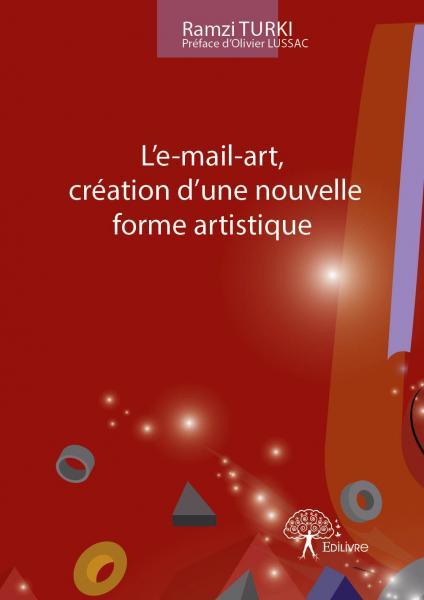 L’e mail art, création d’une nouvelle forme artistique