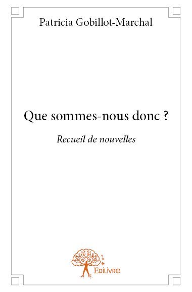 Que sommes nous donc ?