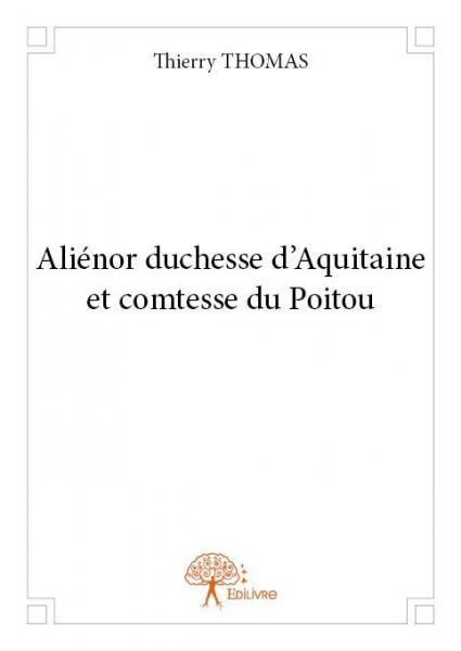 Aliénor duchesse d'aquitaine et comtesse du poitou