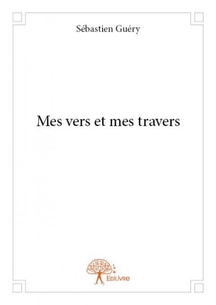 Mes vers et mes travers