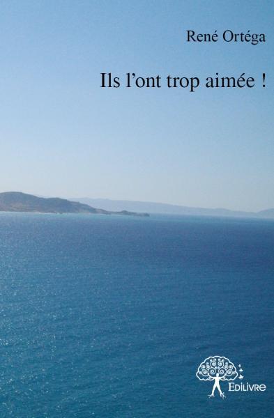 Ils l'ont trop aimée !