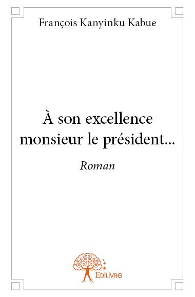 à son excellence monsieur le président...