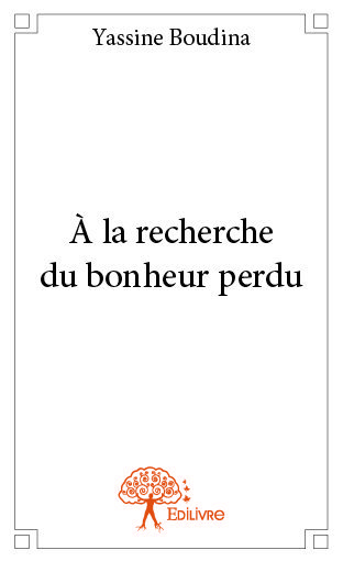 à la recherche du bonheur perdu