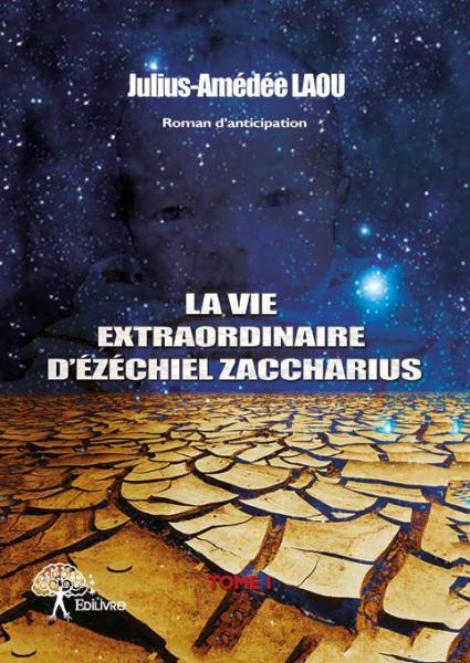 La vie extraordinaire d'ezéchiel zaccharius