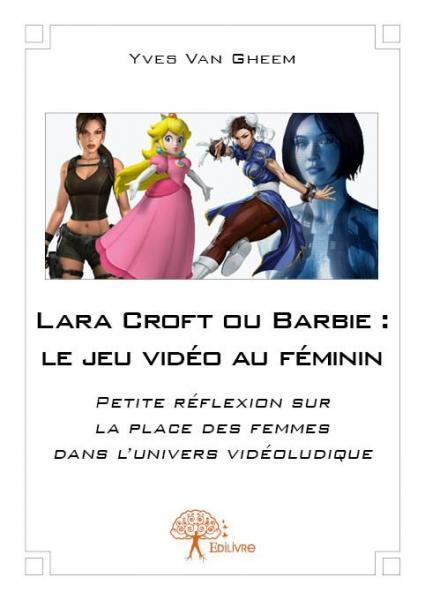 Lara croft ou barbie : le jeu vidéo au féminin