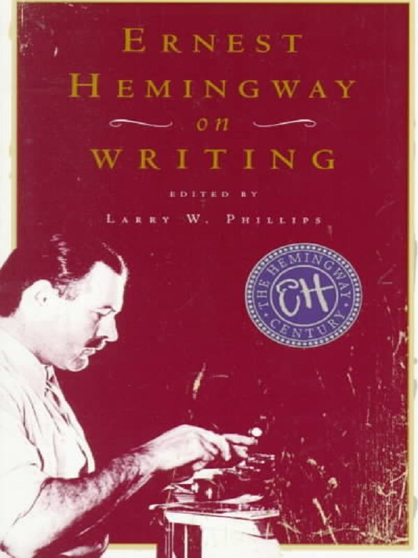 Ernest Hemingway on Writing