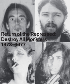 Return of the Repressed Destroy All Monsters 1973-1977 /anglais