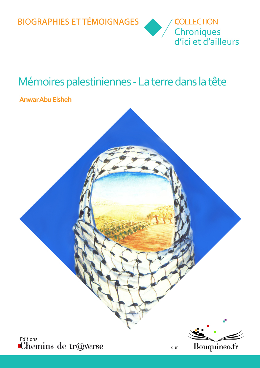 Mémoires palestiniennes - La terre dans la tête
