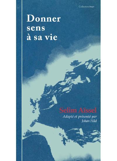 Donner sens à sa vie