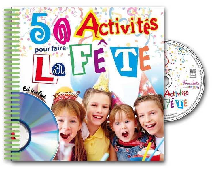 50 ACTIVITES POUR FAIRE LA FETE