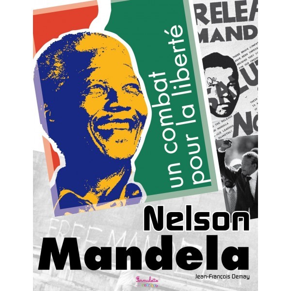Nelson Mandela, un combat pour la liberté