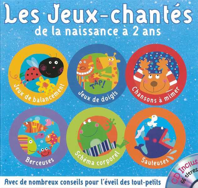 LES JEUX-CHANTES DE LA NAISSANCE A 2 ANS