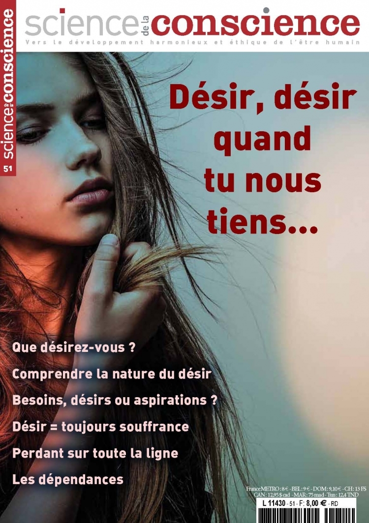 SCIENCE DE LA CONSCIENCE, DESIR, DESIR QUAND TU NOUS TIENS !