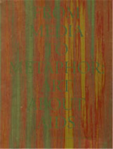 From Media To Metaphor: Art About Aids /anglais