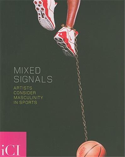 Mixed Signals: Masculinity in Sports /anglais