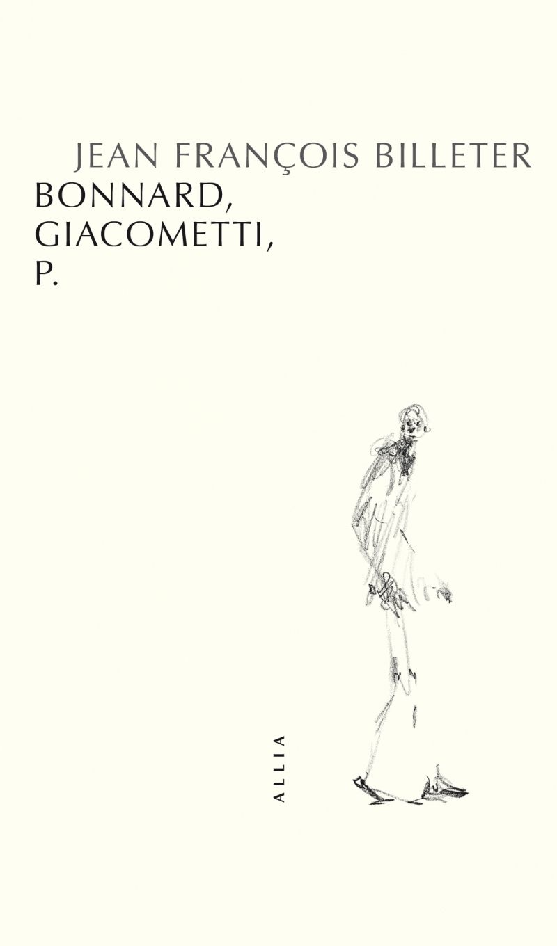 Bonnard, Giacometti, P.