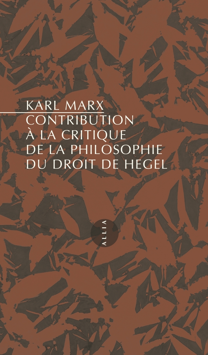 CONTRIBUTION A LA CRITIQUE DE LA PHILOSOPHIE DU DROIT DE HEG