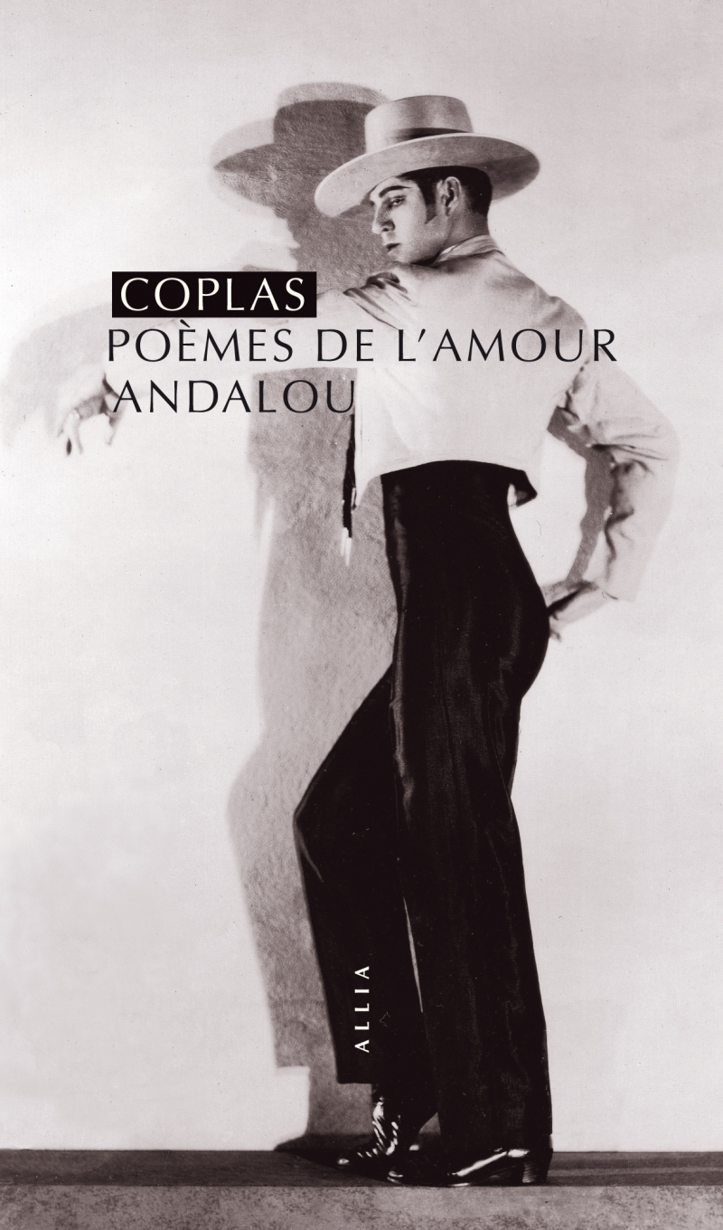 COPLAS, POEMES DE L'AMOUR ANDALOU