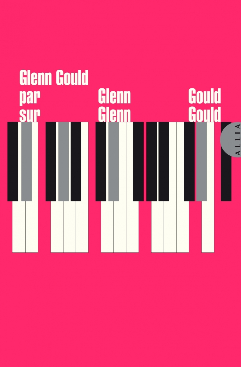 Glenn Gould par Glenn Gould sur Glenn Gould