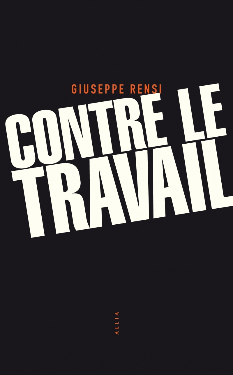 CONTRE LE TRAVAIL