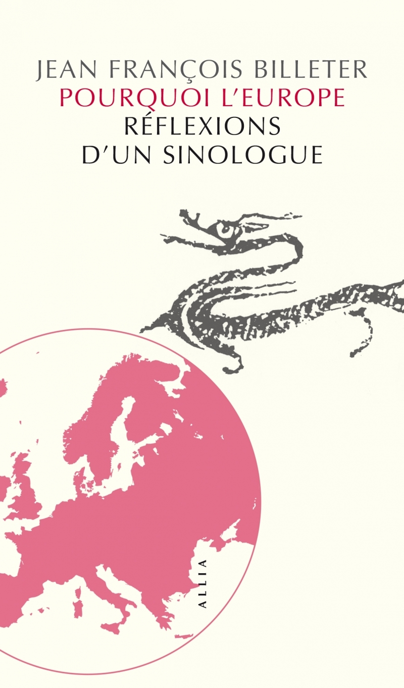 Pourquoi l'Europe - Réflexions d’un sinologue