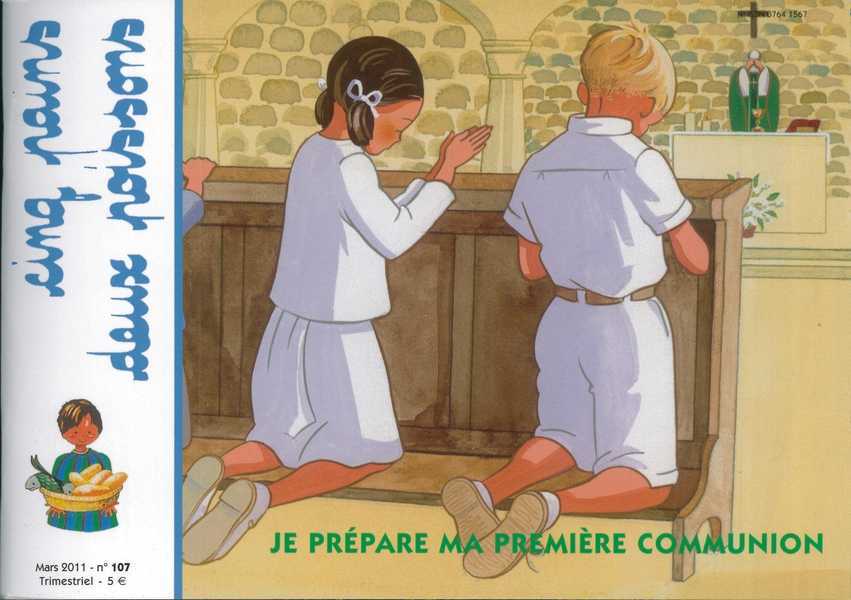 Cinq pains deux poissons 107- Je prépare ma première communion - Mars 2011