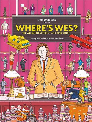 Where's Wes? The Wes Anderson Seek-and-Find Book /anglais