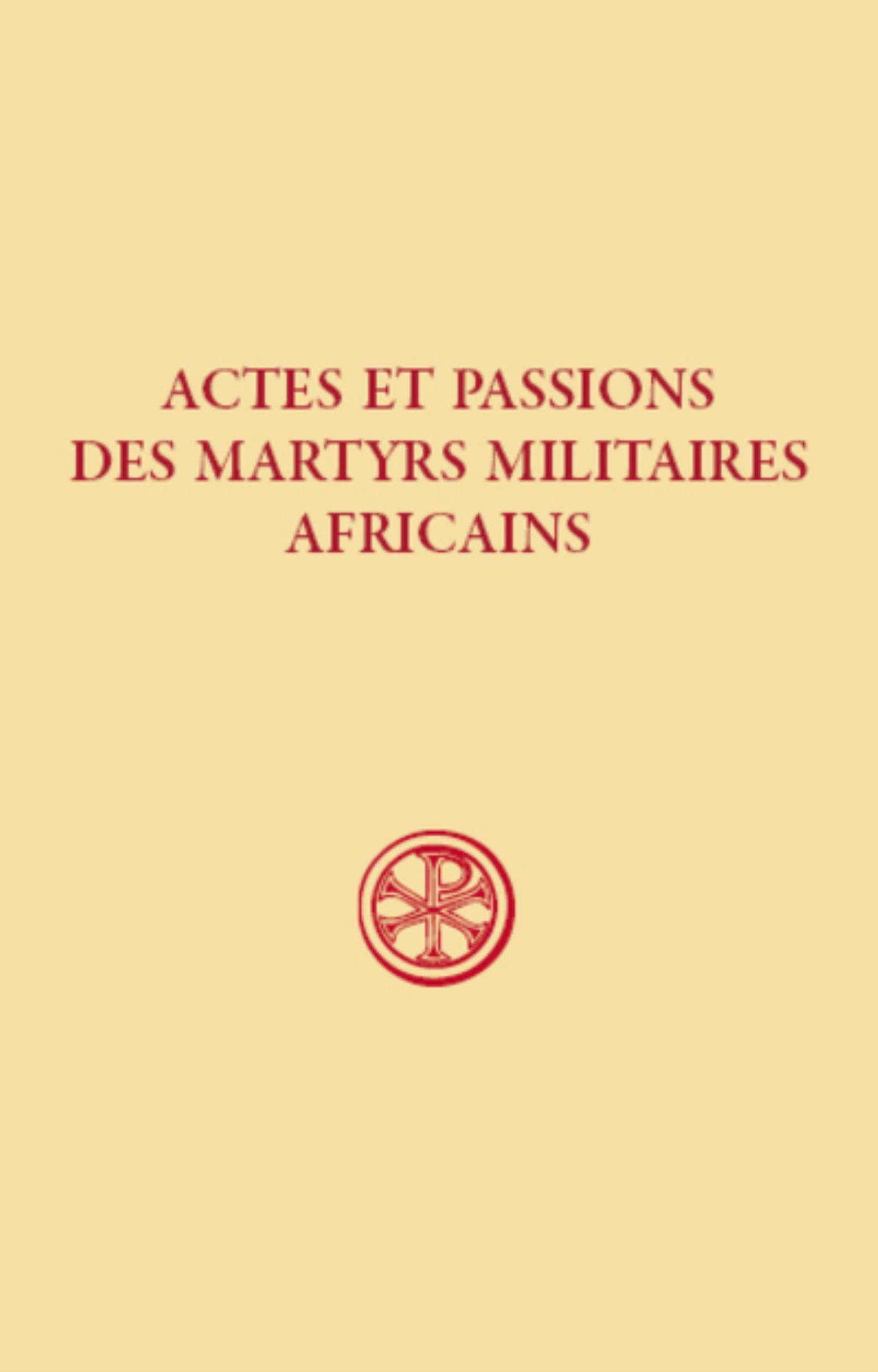 SC 609 ACTES ET PASSIONS DES MARTYRS MILITAIRES AFRICAINS