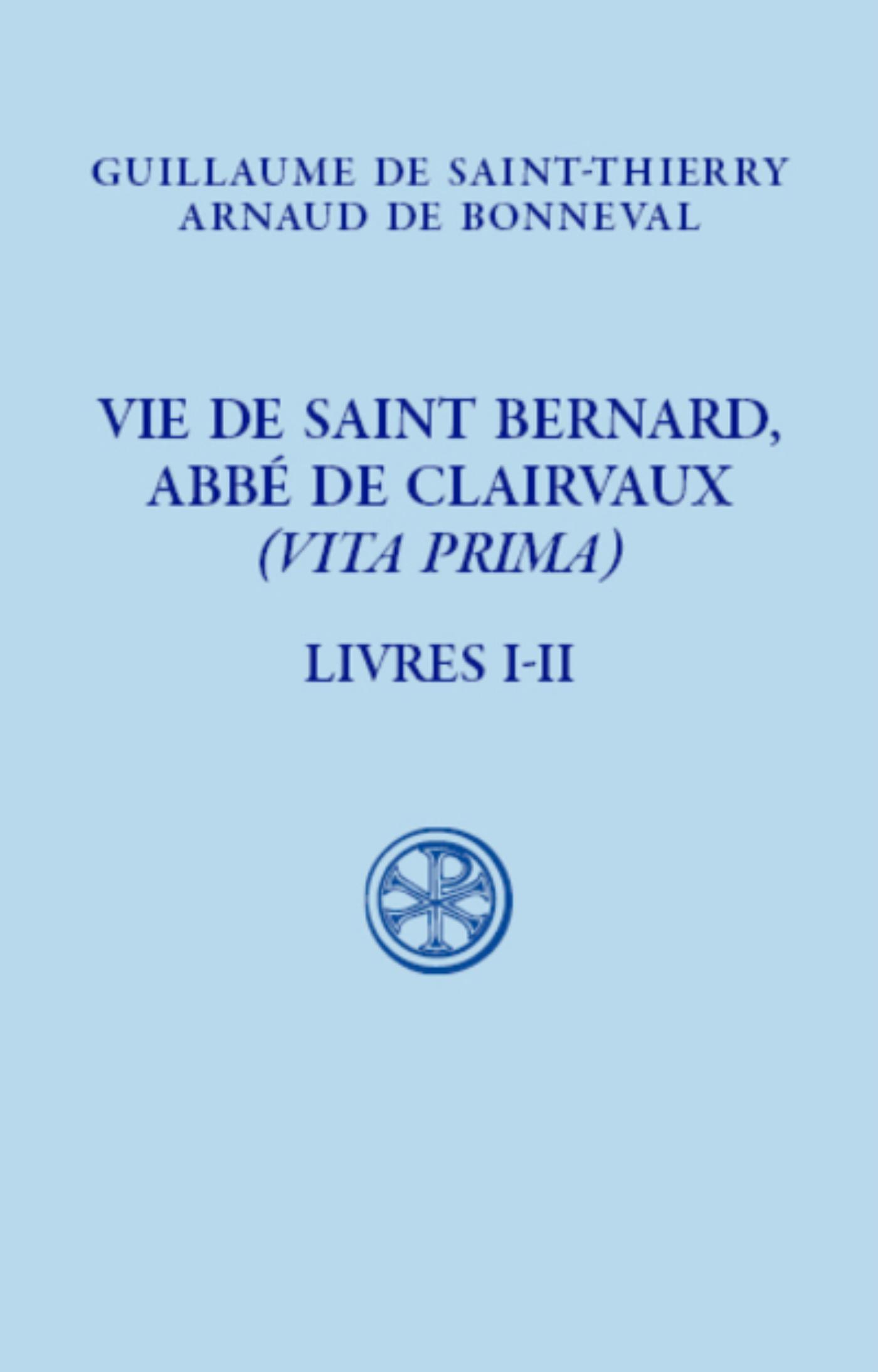 SC 619 VIE DE SAINT BERNARD, ABBE DE CLAIVAUX - (VITA PRIMA) - LIVRE I-II