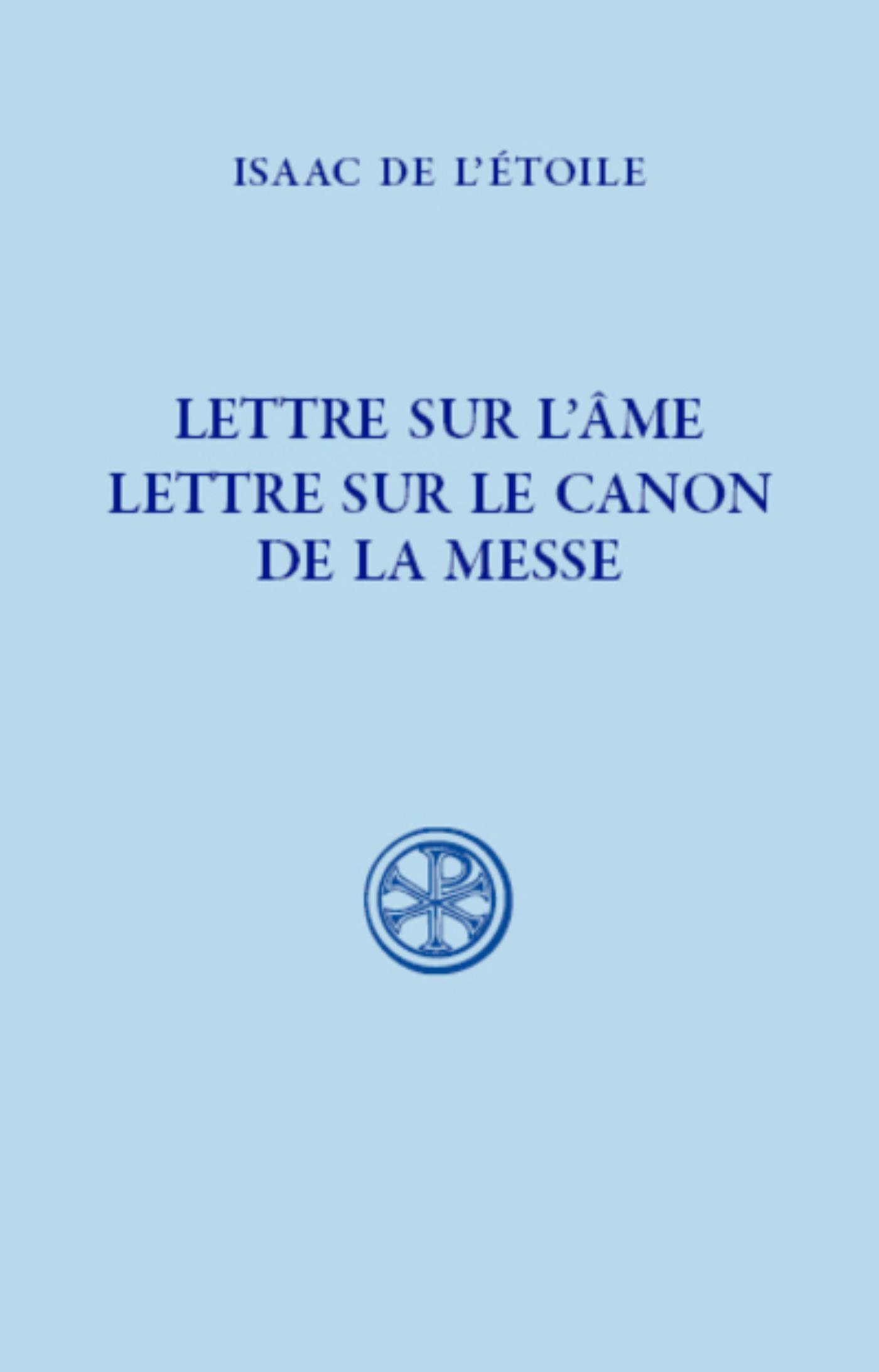 SC 632 LETTRE SUR L'AME. LETTRE SUR LE CANON DE LA MESSE