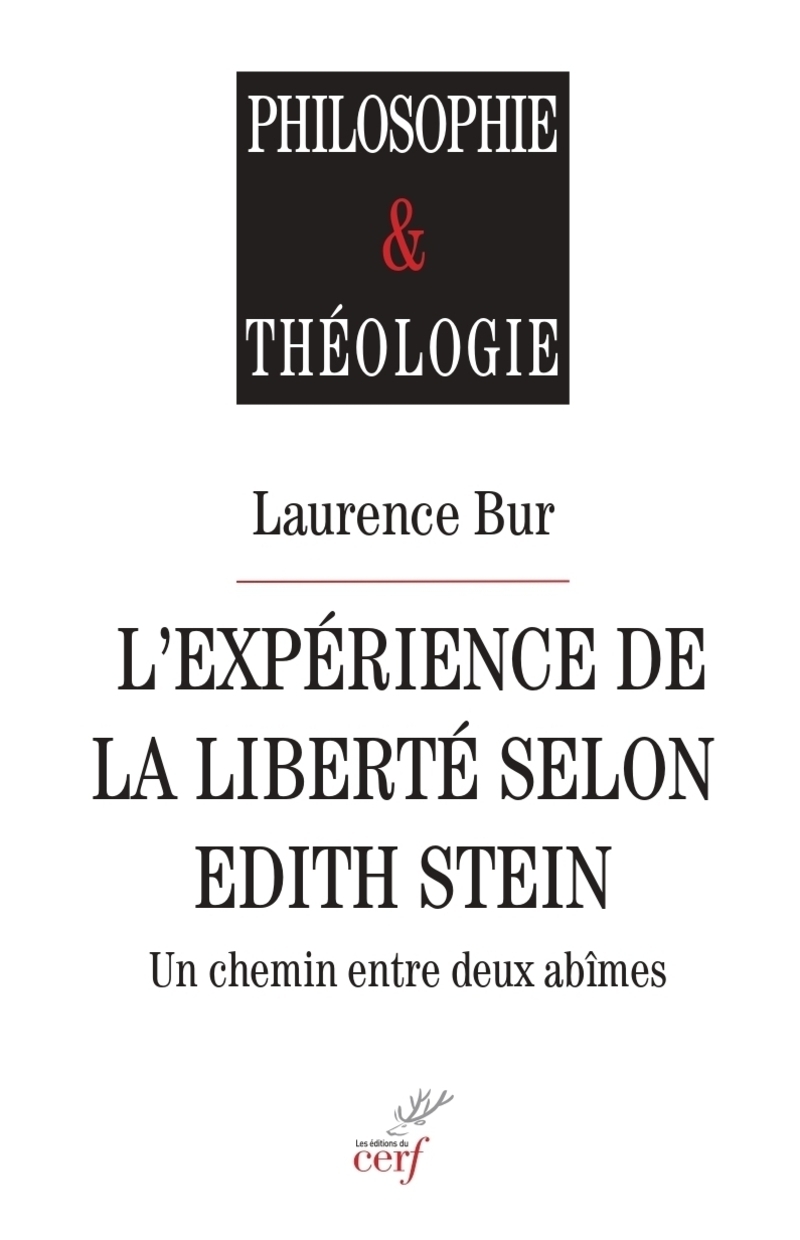 L'EXPERIENCE DE LA LIBERTE SELON EDITH STEIN - UNCHEMIN ENTRE DEUX ABIMES