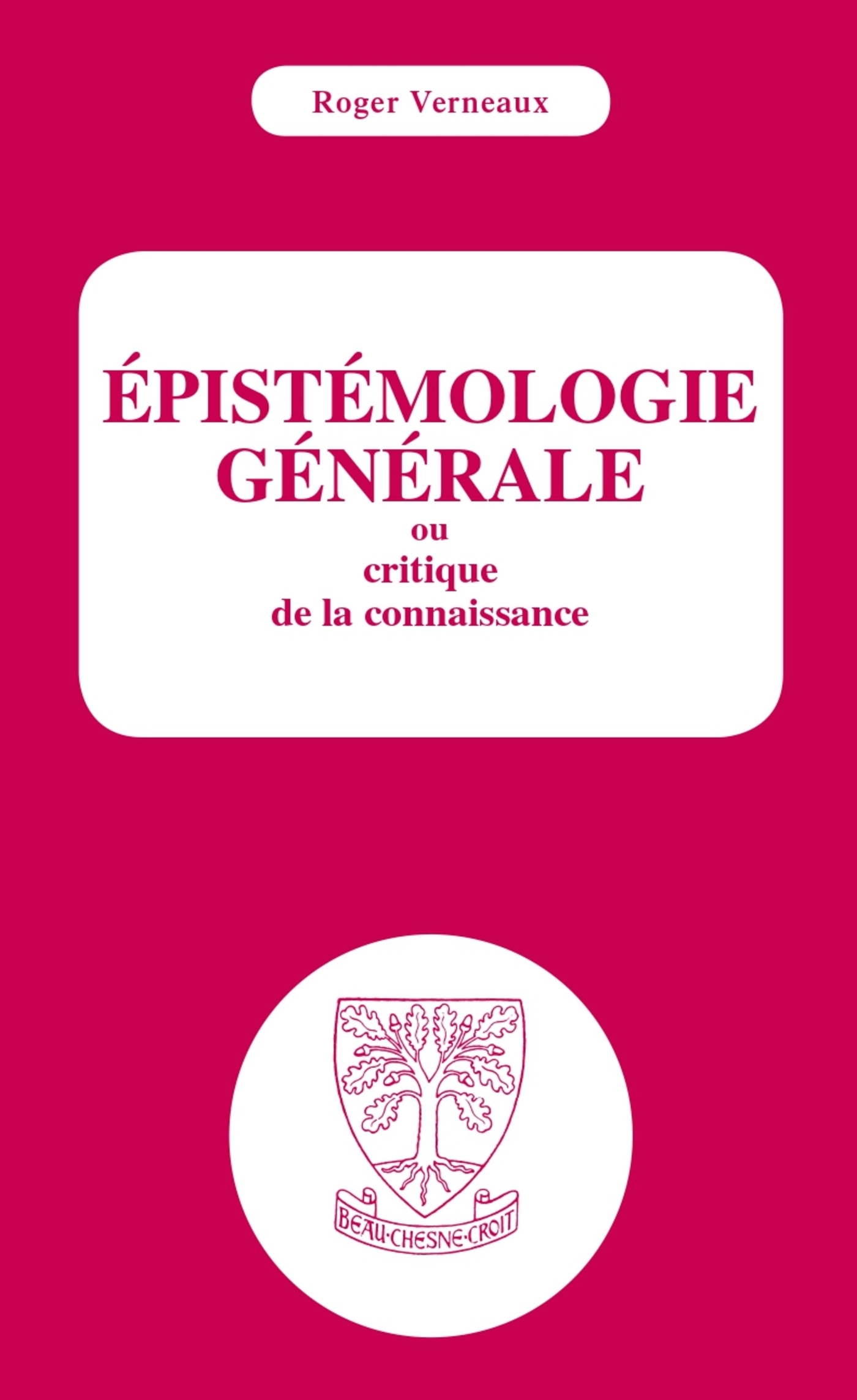 Epistémologie générale ou critique de la connaissance