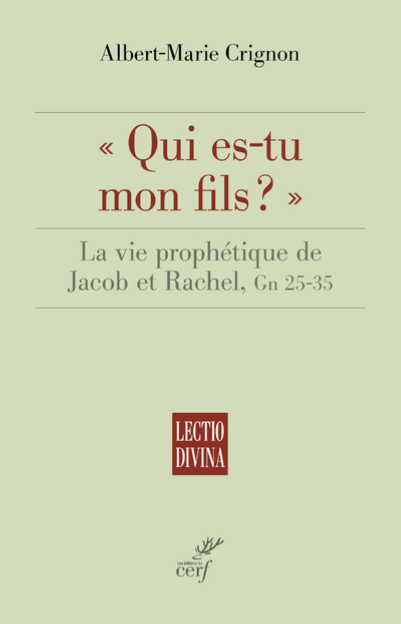 QUI ES-TU MON FILS ? - LA VIE PROPHETIQUE DE JACOBET RACHEL, GN 25-35