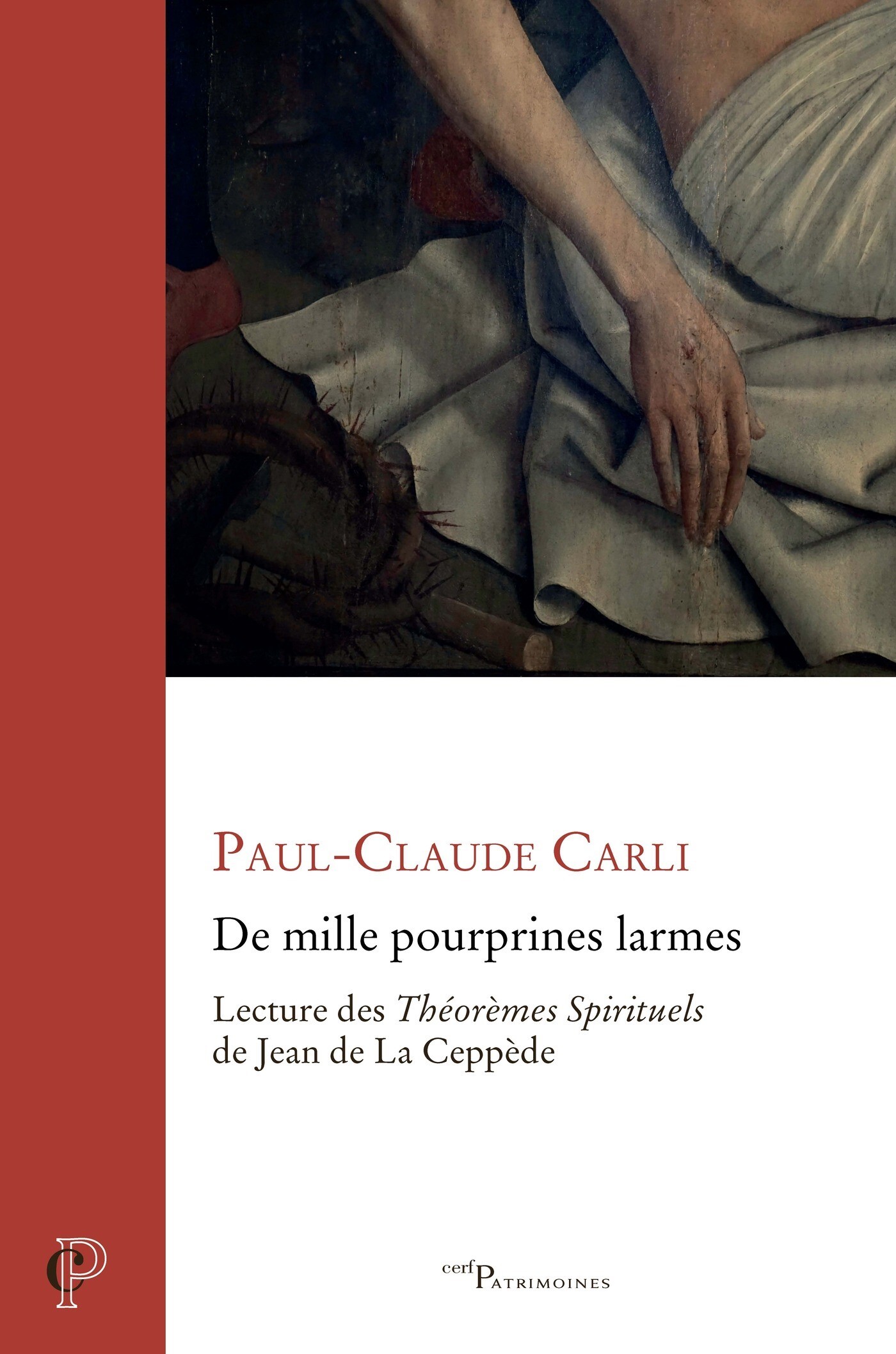 "De mille pourprines larmes" : lecture des Théorèmes de Jean de La Ceppède