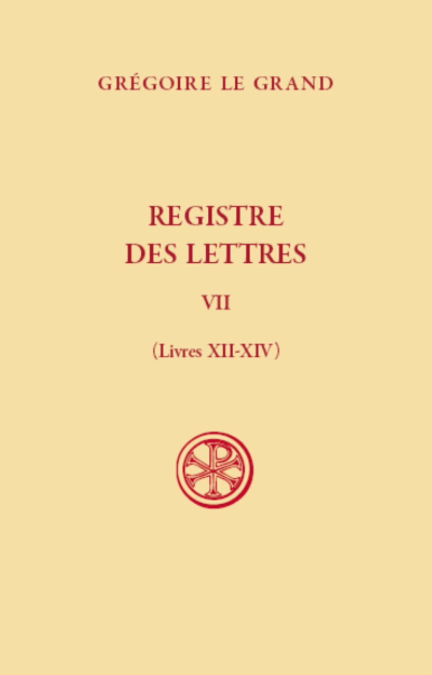 SC 612 REGISTRE DES LETTRES - TOME 8 LIVRE XII-XIV